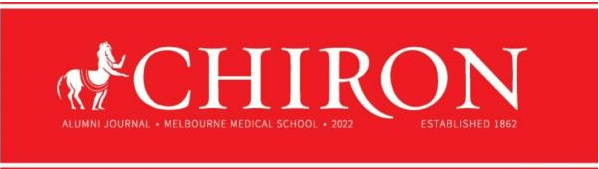 Image of the Chiron banner. The text reads: Chiron, Alumni Journal, Melbourne Medical School 2022, Established 1862. 